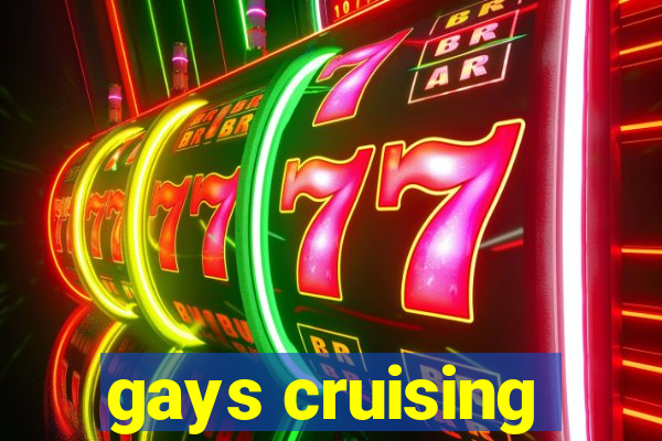 gays cruising